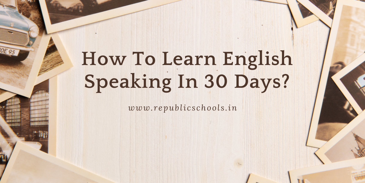 How To Learn English Speaking In 30 Days?