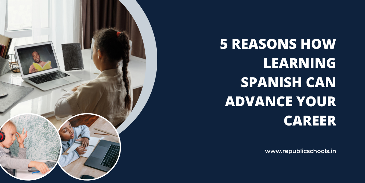 5 Reasons How Learning Spanish Can Advance Your Career