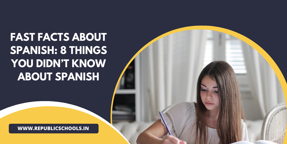 Fast Facts About Spanish: 8 Things You Didn’t Know About Spanish