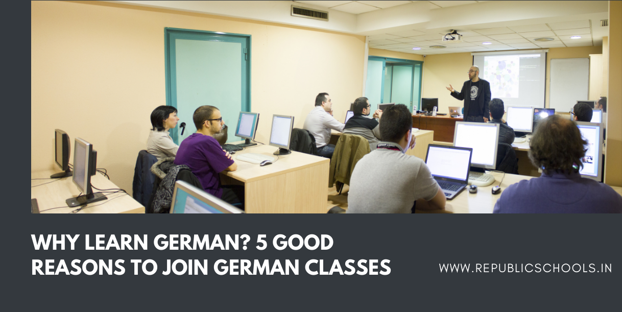 Why Learn German? 5 Good Reasons To Join German Classes