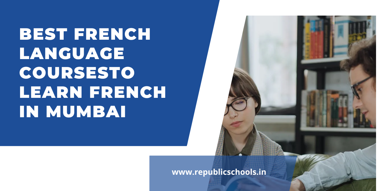 Best French Language Courses To Learn French In Mumbai