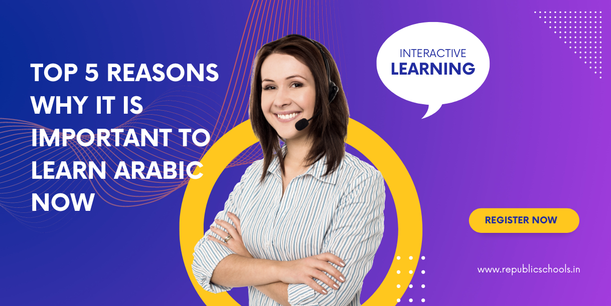 Top 5 Reasons Why It Is Important To Learn Arabic Now