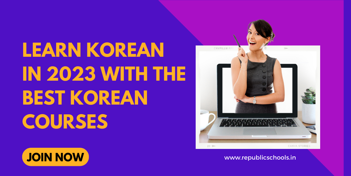 Learn Korean In 2023 With The Best Korean Courses