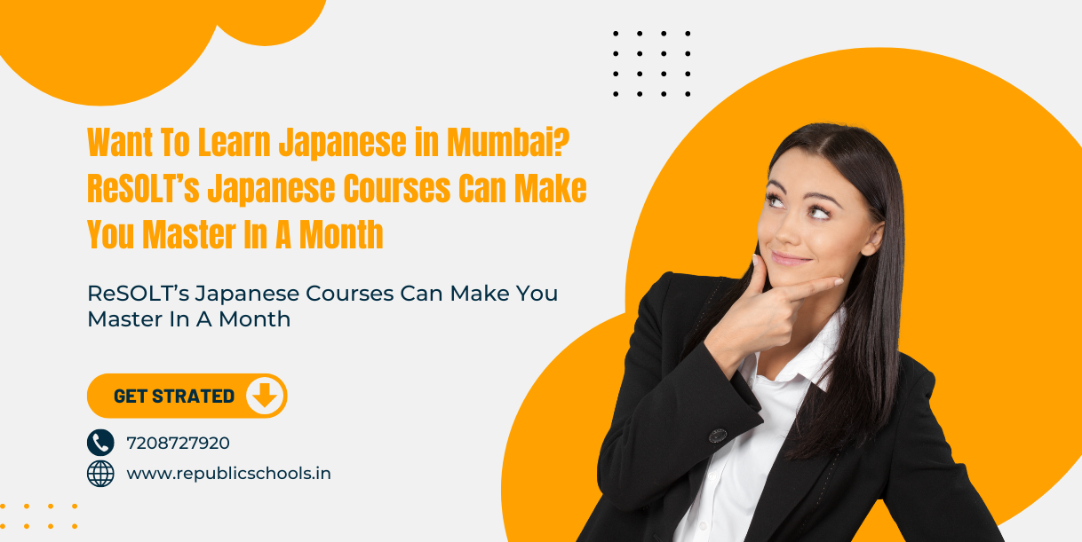 <strong>Want To Learn Japanese in Mumbai? ReSOLT’s Japanese Courses Can Make You Master In A Month</strong>