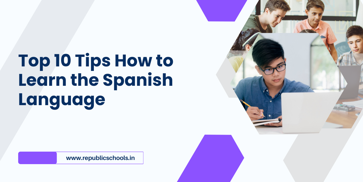 Top 10 Tips How to Learn the Spanish Language
