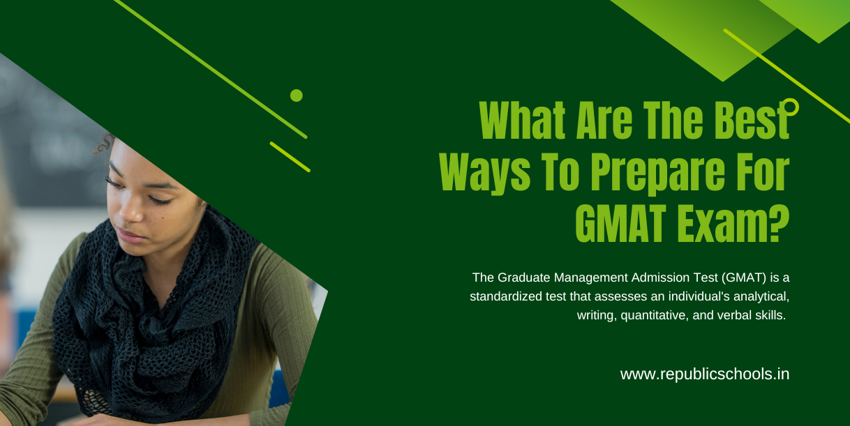 What Are The Best Ways To Prepare For GMAT Exam?