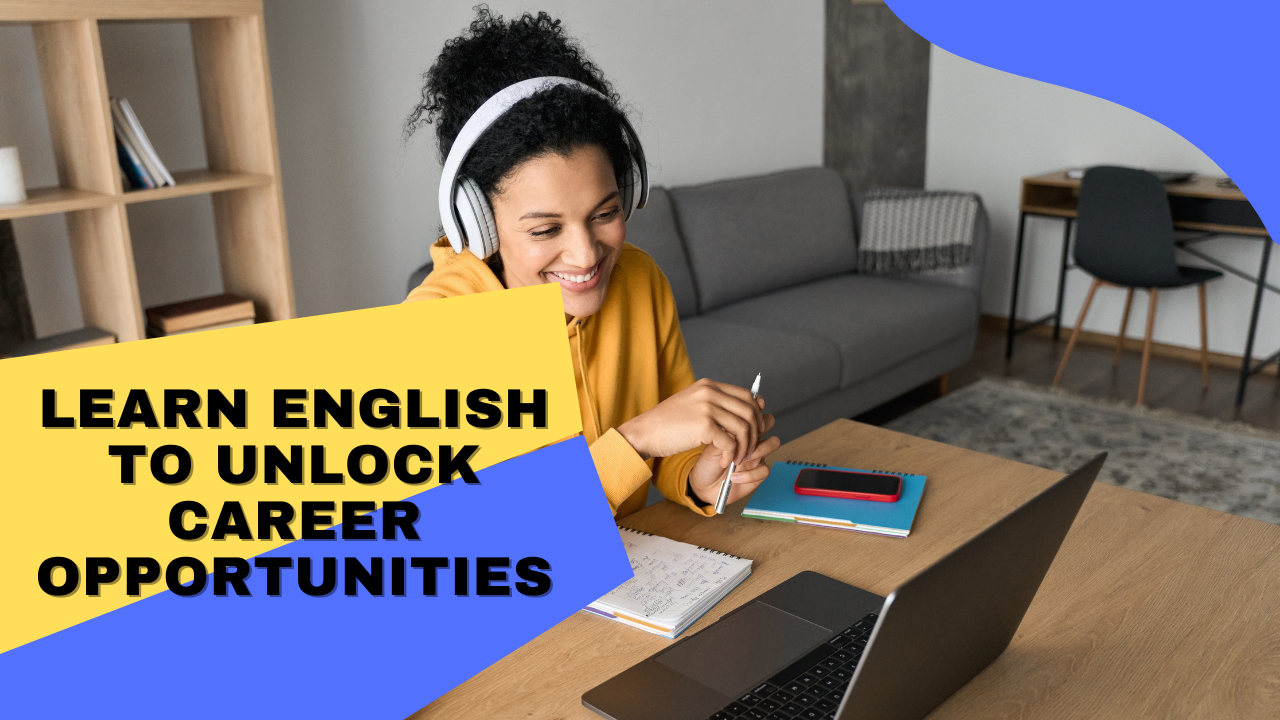 Learn English To Unlock Career Opportunities