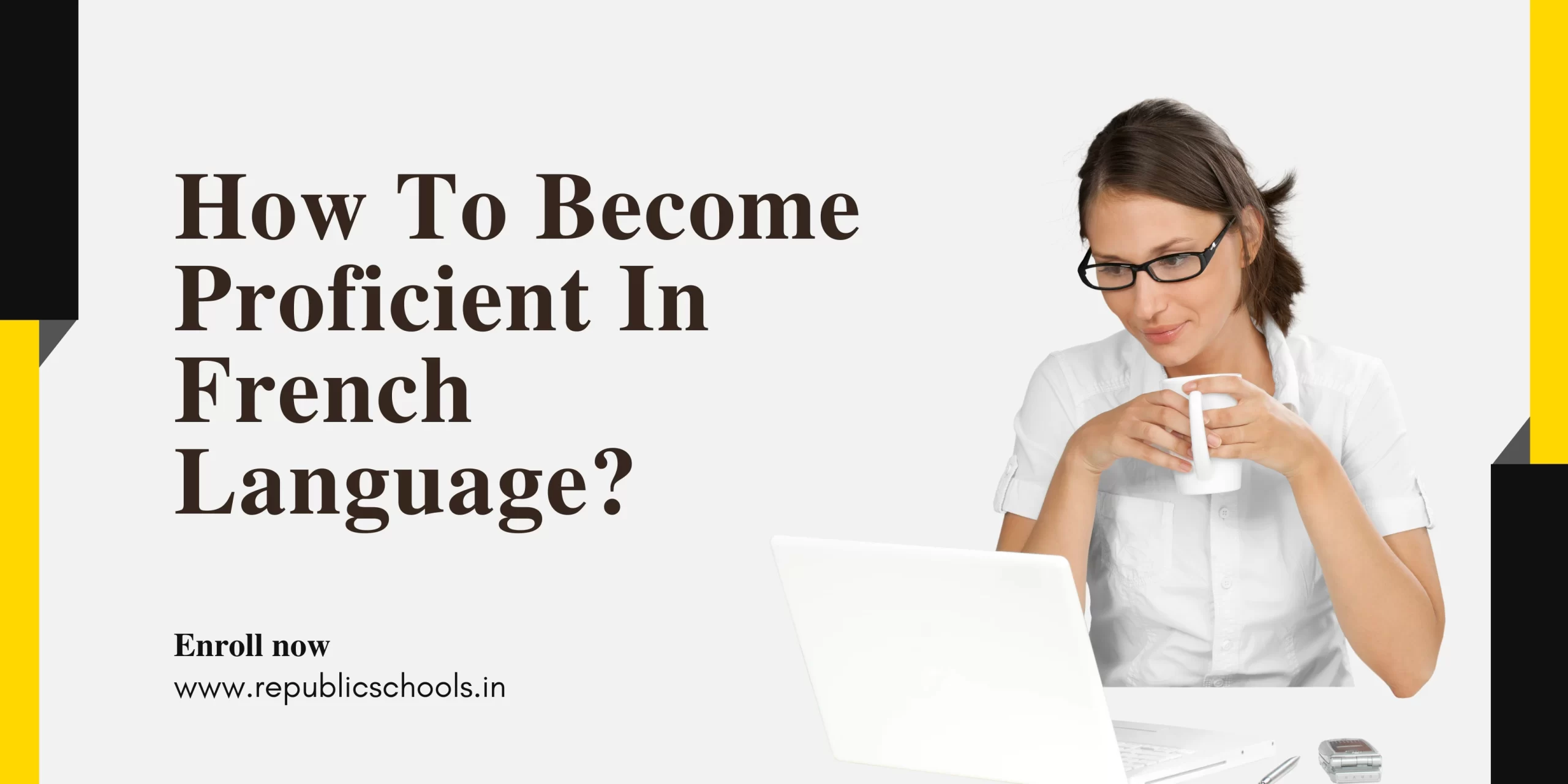 How To Become Proficient In French Language?