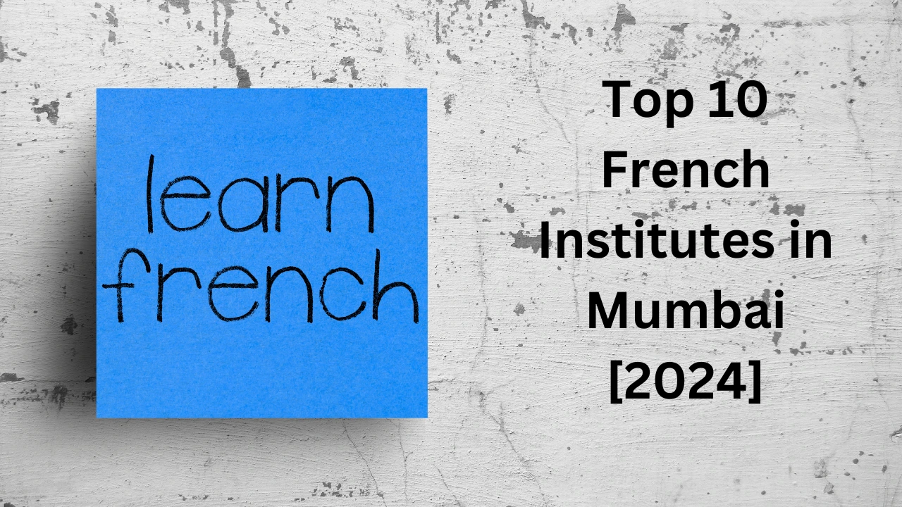 Top 10 French Institutes In Mumbai 2024   Top 10 French Institutes In Mumbai 2024.webp